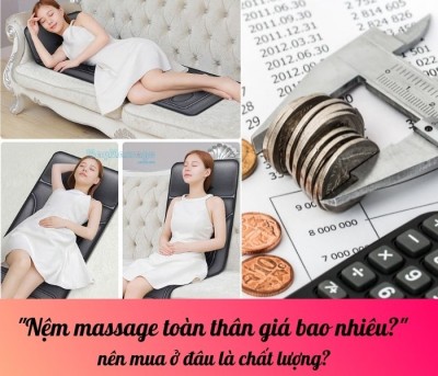 Nệm massage toàn thân giá bao nhiêu? nên mua ở đâu là chất lượng?