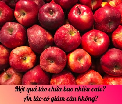 Một quả táo chứa bao nhiêu calo? Ăn táo có giảm cân không?