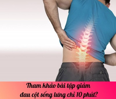 Tham khảo bài tập giảm đau cột sống lưng chỉ 10 phút?