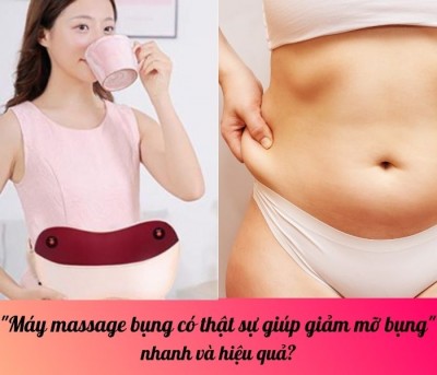 Máy massage bụng có thật sự giúp giảm mỡ bụng nhanh và hiệu quả?