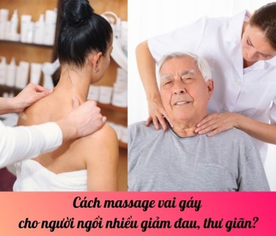 Cách massage vai gáy cho người ngồi nhiều giảm đau thư giãn?
