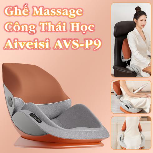 Ghế massage công thái học Aiveisi AVS-P9 - Hệ thống 7 túi khí masssage tiên tiến con lăn 3D xoay chiều